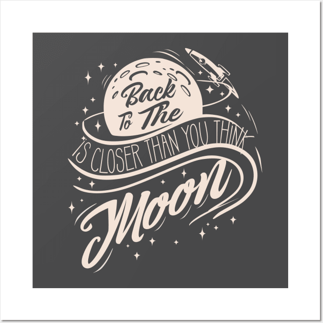 Back to the Moon is closer than you think Wall Art by SpaceWiz95